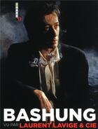 Couverture du livre « Bashung vu par Laurent Lavige et Cie » de Laurent Lavige aux éditions Hugo Image