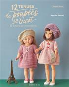 Couverture du livre « 12 tenues de poupées au tricot et leurs accessoires » de Martine Dague aux éditions De Saxe