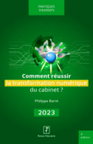 Couverture du livre « Comment réussir la transformation numérique du cabinet ? (édition 2023) » de Philippe Barre aux éditions Revue Fiduciaire