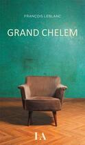 Couverture du livre « Grand chelem » de François Le Blanc aux éditions Quebec Amerique