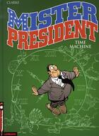 Couverture du livre « Mister president Tome 3 ; time machine » de Clarke aux éditions Lombard