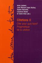 Couverture du livre « Citations Tome 2 ; citer pour quoi faire ? pragmatique de la citation » de Lopez Munoz/Stolz aux éditions Academia