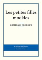 Couverture du livre « Les petites filles modèles » de Segur Sophie De aux éditions Candide & Cyrano