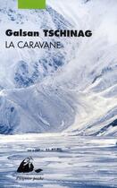 Couverture du livre « La caravane » de Galsan Tschinag aux éditions Picquier