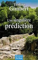 Couverture du livre « Une singulière prédiction » de Yveline Gimbert aux éditions De Boree