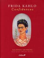 Couverture du livre « Frida Kahlo ; confidences » de Salomon Grimberg aux éditions Chene
