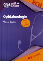 Couverture du livre « Ophtalmologie » de Vincent Gualino aux éditions Estem