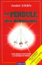 Couverture du livre « Le Pendule Des Debutants » de Andre Stern aux éditions Axiome