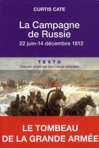 Couverture du livre « La campagne de Russie : 22 juin - 14 décembre 1812 » de Curtis Cate aux éditions Tallandier