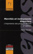 Couverture du livre « Marchés et instruments financiers ; l'importance des produits dérives (2e édition) » de Navatte/Patrick aux éditions Ems