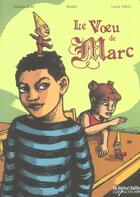 Couverture du livre « Le voeu de Marc » de Boulet et Lucie Albon et Nicolas Wild aux éditions La Boite A Bulles