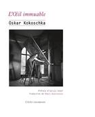 Couverture du livre « L'oeil immuable : articles, conférences et essais sur l'art » de Oscar Kokoschka aux éditions Atelier Contemporain