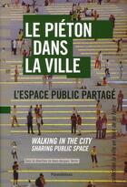 Couverture du livre « Le piéton dans la ville ; l'espace public partagé » de Jean-Jacques Terrin aux éditions Parentheses