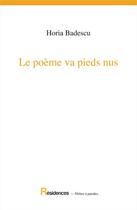 Couverture du livre « Le poème va pieds nus » de Horia Badescu aux éditions L'arbre A Paroles