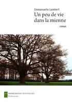 Couverture du livre « Un peu de vie dans la mienne » de Emmanuelle Lambert aux éditions Les Impressions Nouvelles