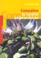 Couverture du livre « Connaitre la cuisine vegetarienne » de Francoise Alby aux éditions Sud Ouest Editions