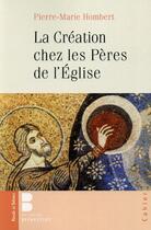 Couverture du livre « La Création chez les pères » de Pierre-Marie Hombert aux éditions Parole Et Silence