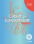 Couverture du livre « Cahier de conjugaison, 4e annee » de Caroline Masse aux éditions Marcel Didier