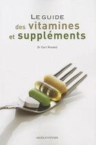 Couverture du livre « Le guide des vitamines et suppléments » de Earl Mindell aux éditions Modus Vivendi