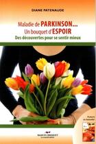 Couverture du livre « Maladie de Parkinson ; un bouquet d'espoir » de Diane Patenaude aux éditions Marcel Broquet