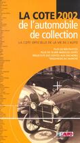 Couverture du livre « La cote automobile de collection (édition 2002) » de  aux éditions Edifree Lva