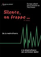 Couverture du livre « Silence on frappe... de la maltraitance a la bientraitance des personnes agees » de Gineste Yves aux éditions Petrarque