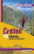 Couverture du livre « Crêtes : 45 courses, faciles à difficiles : Pyrénées-Centrales & Aragon-Val d'Aran » de Laurent Mottier aux éditions 3 Sup