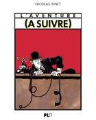 Couverture du livre « L'aventure (à suivre) 1978-1997 » de Nicolas Finet aux éditions Apjabd