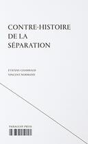 Couverture du livre « Contre-histoire de la separation » de Chambaud & Normand aux éditions Paraguay Press