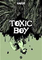 Couverture du livre « Toxic boy T.1 ; Siska » de Xavier Henrion aux éditions Sandawe