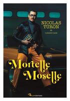 Couverture du livre « Mortelle Moselle » de Nicolas Turon aux éditions Plum'editions