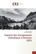Couverture du livre « Impacts des changements climatiques à l'horizon 2025 » de Elvis Zannouvi et Bernard Ahamide aux éditions Editions Universitaires Europeennes