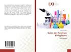 Couverture du livre « Guide des Analyses Biologiques : DDS Tebessa » de Sihem Diab aux éditions Editions Universitaires Europeennes