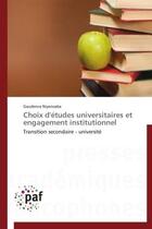 Couverture du livre « Choix d'études universitaires et engagement institutionnel » de Gaudence Niyonsaba aux éditions Presses Academiques Francophones