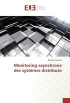 Couverture du livre « Monitoring asynchrone des systemes distribues » de Hachami Moulay aux éditions Editions Universitaires Europeennes