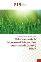 Couverture du livre « Valorisation de la biomasse d'echinochloa crus-pavonis (kunth.) Schult » de Tsetagho, , Gabriel aux éditions Editions Universitaires Europeennes