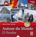 Couverture du livre « Autour du monde ; 25 escales » de Moez Ben Salem aux éditions Arabesques Editions