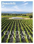 Couverture du livre « Château La Coste : art in the midst of nature » de  aux éditions Beaux Arts Editions