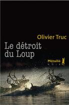 Couverture du livre « Le détroit du Loup » de Olivier Truc aux éditions Metailie