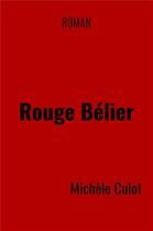 Couverture du livre « Rouge belier » de Culot Michele aux éditions Librinova