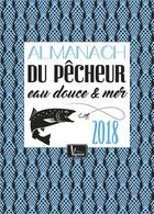 Couverture du livre « Almanach du pêcheur eau douce (édition 2018) » de Michel Luchesi aux éditions Vagnon