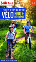 Couverture du livre « GUIDE PETIT FUTE ; THEMATIQUES : balades à vélo, Hauts de France (édition 2018/2019) » de Collectif Petit Fute aux éditions Le Petit Fute