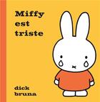 Couverture du livre « Miffy est triste » de Dick Bruna aux éditions La Martiniere Jeunesse