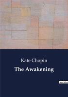 Couverture du livre « The Awakening » de Kate Chopin aux éditions Culturea