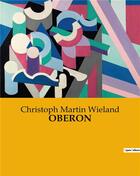 Couverture du livre « OBERON » de Christoph Martin Wieland aux éditions Culturea