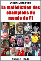 Couverture du livre « La malédiction des champions du monde de F1 » de Alain Lefebvre aux éditions Association Amis