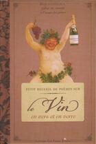 Couverture du livre « Petit recueil de poèmes sur le vin ; en vers et en verre » de  aux éditions Vieux Tiroirs