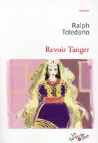 Couverture du livre « Revoir Tanger » de Ralph Toledano aux éditions Grande Ourse