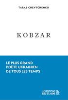 Couverture du livre « Kobzar » de Taras Chevtchenko aux éditions Editions Bleu & Jaune