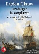 Couverture du livre « Trafalgar la sanglante » de Fabien Clauw aux éditions Sixtrid